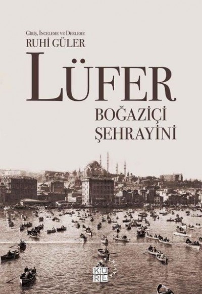 Lüfer: Boğaziçi Şehrayini Lüfer: Boğaziçi Şehrayini