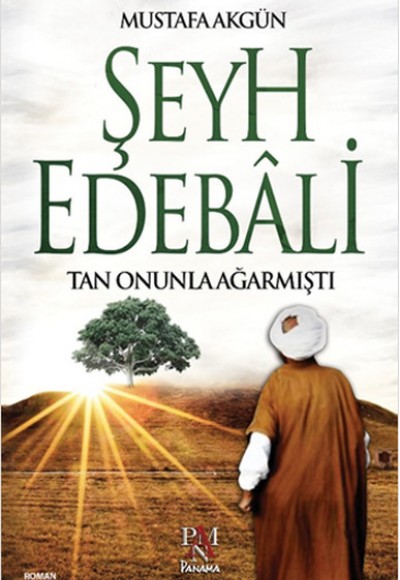 Şeyh Edebali - Tan Onunla Ağarmıştı Şeyh Edebali - Tan Onunla Ağarmıştı