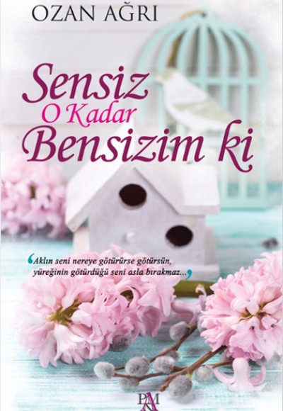 Sensiz O Kadar Bensizim ki Sensiz O Kadar Bensizim ki