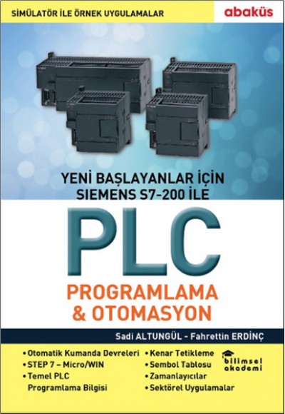 Yeni Başlayanlar İçin Siemens S7-200 İle PLC Programlama ve Otomasyon Yeni Başlayanlar İçin Siemens S7-200 İle PLC Programlama ve Otomasyon