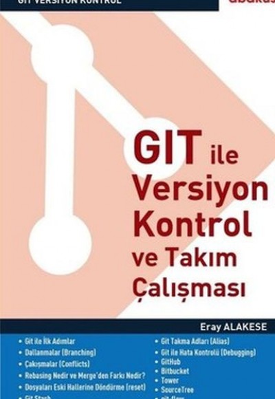 GIT İle Versiyon Kontrol ve Takım Çalışması GIT İle Versiyon Kontrol ve Takım Çalışması