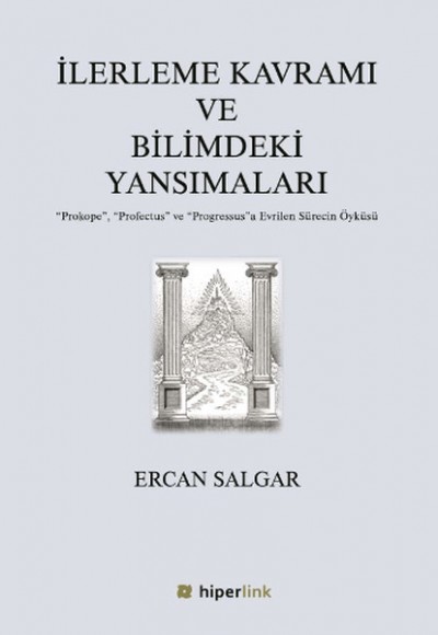 İlerleme Kavramı ve Bilimdeki Yansımaları İlerleme Kavramı ve Bilimdeki Yansımaları
