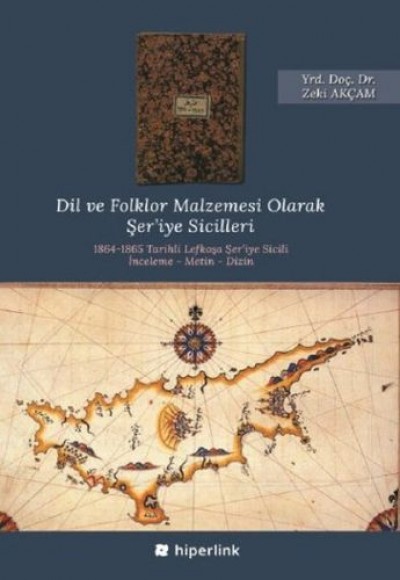 Dil ve Folklor Malzemesi Olarak Şer’iye Sicilleri Dil ve Folklor Malzemesi Olarak Şer’iye Sicilleri