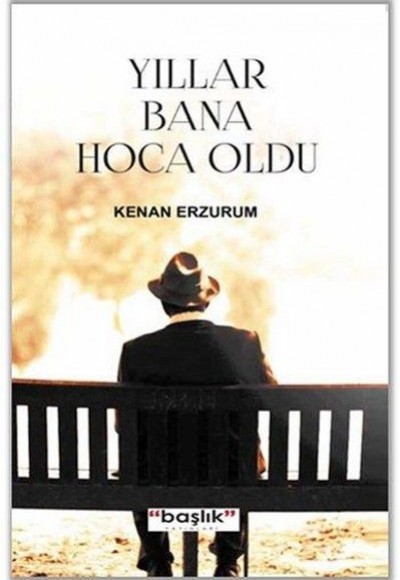 Yıllar Bana Hoca Oldu Yıllar Bana Hoca Oldu