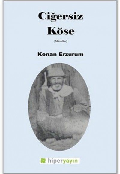 Ciğersiz Köse Ciğersiz Köse