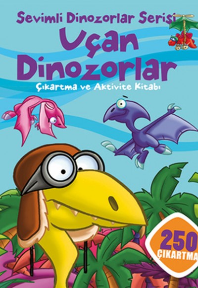 Sevimli Dinozorlar Serisi - Uçan Dinozorlar Sevimli Dinozorlar Serisi - Uçan Dinozorlar