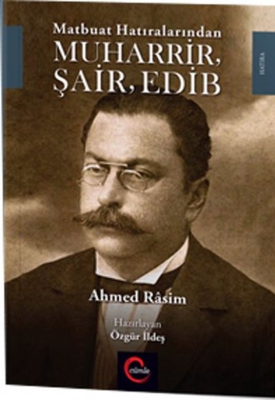 Matbuat Hatıralarından Muharrir, Şair, Edib Matbuat Hatıralarından Muharrir, Şair, Edib