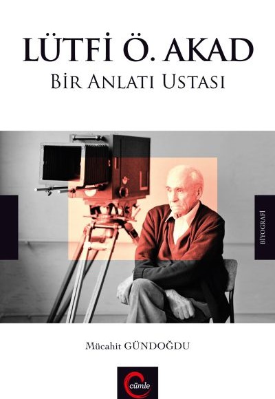 Lütfi Ö. Akad Bir Anlatı Ustası Lütfi Ö. Akad Bir Anlatı Ustası