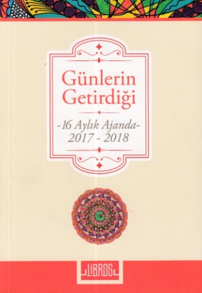 Günlerin Getirdiği (16 Aylık Ajanda) Günlerin Getirdiği (16 Aylık Ajanda)