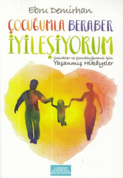 Çocuğumla Beraber İyileşiyorum Çocuğumla Beraber İyileşiyorum