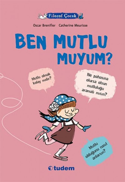 Filozof Çocuk - Ben Mutlu Muyum? Filozof Çocuk - Ben Mutlu Muyum?