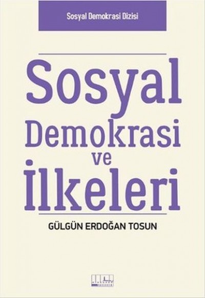 Sosyal Demokrasi ve İlkeleri Sosyal Demokrasi ve İlkeleri