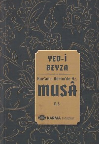 Yed-i Beyza Kuran-ı Kerimde Hz. Musa (a.s.) Yed-i Beyza Kuran-ı Kerimde Hz. Musa (a.s.)