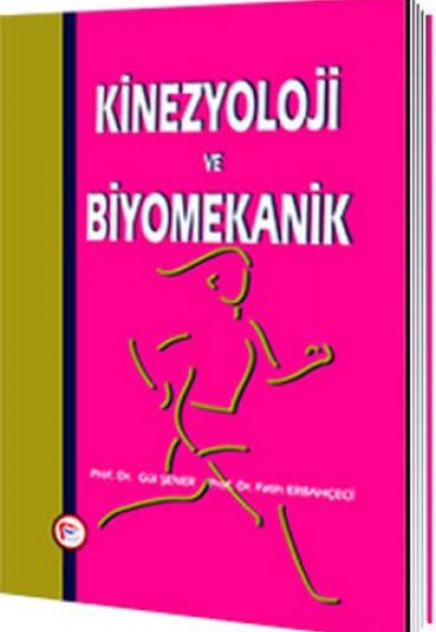 Kinezyoloji ve Biyomekanik Kinezyoloji ve Biyomekanik