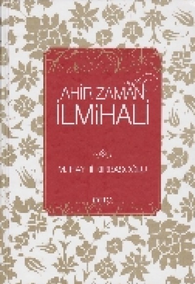 Ahir Zaman İlmihali (Ciltli ) Ahir Zaman İlmihali (Ciltli )