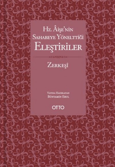 Hz. Aişe'nin Sahabeye Yönelttiği Eleştiriler - Ciltli Hz. Aişe'nin Sahabeye Yönelttiği Eleştiriler - Ciltli