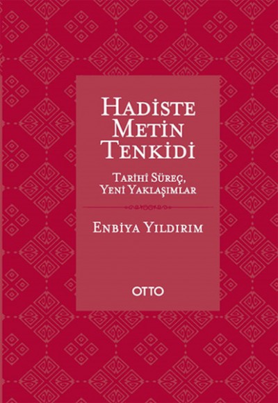 Hadiste Metin Tenkidi Tarihi Süreç, Yeni Yaklaşımlar Hadiste Metin Tenkidi Tarihi Süreç, Yeni Yaklaşımlar