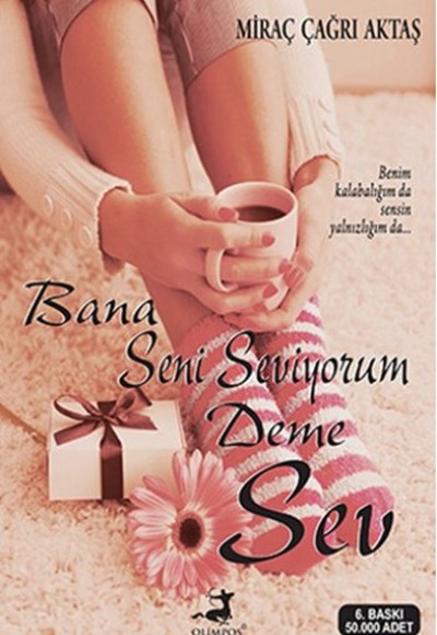 Bana Seni Seviyorum Deme Sev (Kampanyalı İADESİZ) Bana Seni Seviyorum Deme Sev (Kampanyalı İADESİZ)