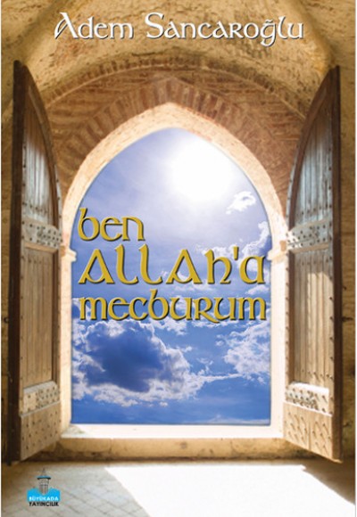 Ben Allah'a Mecburum Ben Allah'a Mecburum