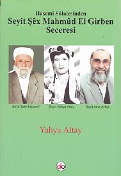 Haşemi Sülalesinden Seyit Şex Mahmud El Girben Seceresi Haşemi Sülalesinden Seyit Şex Mahmud El Girben Seceresi