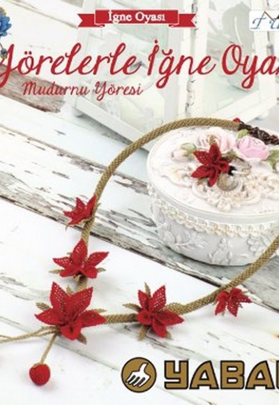Yörelerle İğne Oyası - Mudurnu Yöresi Yörelerle İğne Oyası - Mudurnu Yöresi