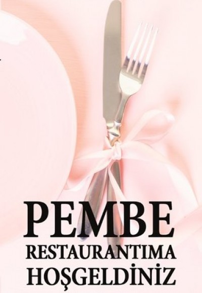 Pembe Restorantıma Hoşgeldiniz Pembe Restorantıma Hoşgeldiniz