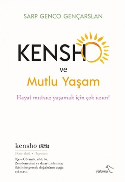 Kensho ve Mutlu Yaşam Kensho ve Mutlu Yaşam