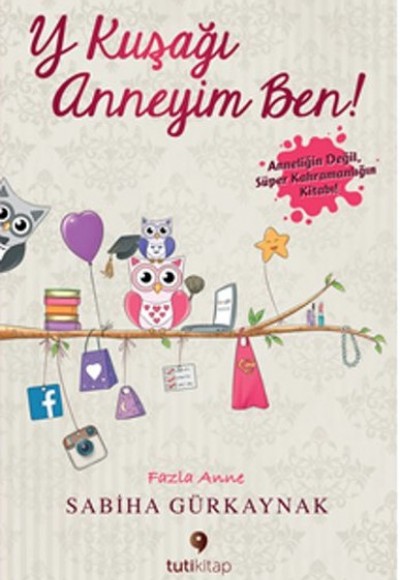 Y Kuşağı Anneyim Ben! Y Kuşağı Anneyim Ben!