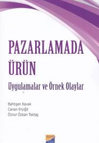 Pazarlamada Ürün - Uygulamalar ve Örnek Olaylar Pazarlamada Ürün - Uygulamalar ve Örnek Olaylar