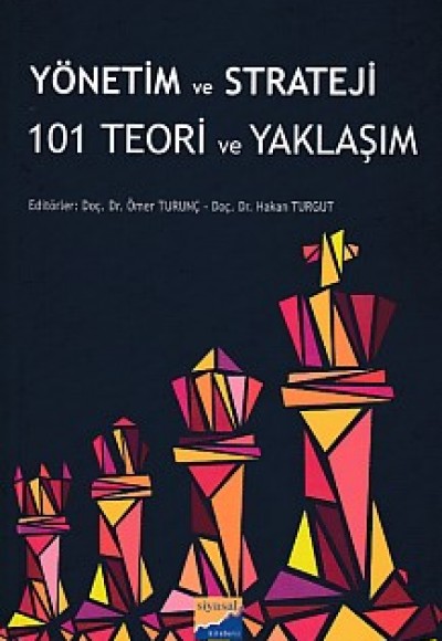 Yönetim ve Strateji 101 Teori ve Yaklaşım Yönetim ve Strateji 101 Teori ve Yaklaşım