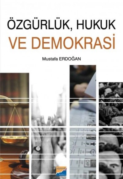 Özgürlük, Hukuk ve Demokrasi Özgürlük, Hukuk ve Demokrasi
