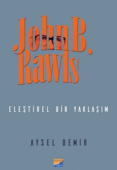 John B. Rawls Eleştirel bir Yaklaşım John B. Rawls Eleştirel bir Yaklaşım