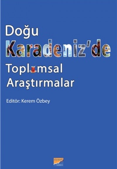 Doğu Karadeniz’de Toplumsal Araştırmalar Doğu Karadeniz’de Toplumsal Araştırmalar