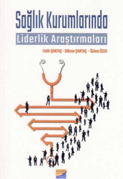 Sağlık Kurumlarında Liderlik Araştırmaları Sağlık Kurumlarında Liderlik Araştırmaları