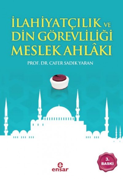 İlahiyatçılık ve Din Görevliliği Meslek Ahlakı İlahiyatçılık ve Din Görevliliği Meslek Ahlakı