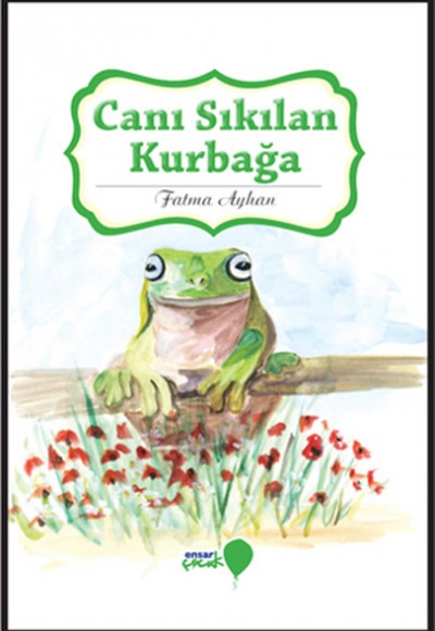 Can Dostlarım Serisi - Canı Sıkılan Kurbağa Can Dostlarım Serisi - Canı Sıkılan Kurbağa