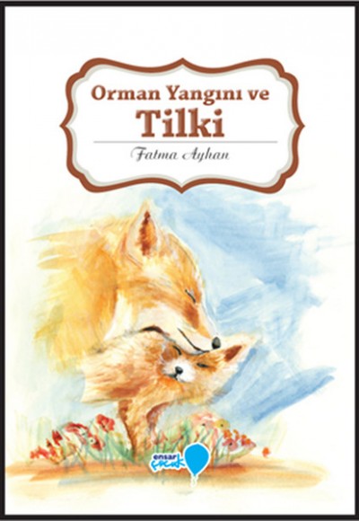 Can Dostlarım Serisi - Orman Yangını ve Tilki Can Dostlarım Serisi - Orman Yangını ve Tilki