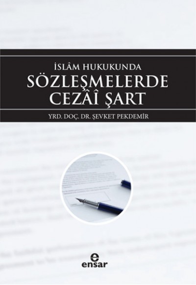 İslam Hukukunda Sözleşmelerde Cezai Şart İslam Hukukunda Sözleşmelerde Cezai Şart
