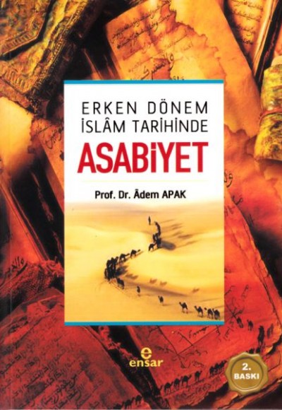 Erken Dönem İslam Tarihinde Asabiyet Erken Dönem İslam Tarihinde Asabiyet