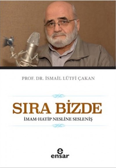 Sıra Bizde -İmam-Hatip Nesline Sesleniş Sıra Bizde -İmam-Hatip Nesline Sesleniş