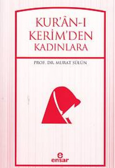 Kur'an-ı Kerim'den Kadınlara Kur'an-ı Kerim'den Kadınlara