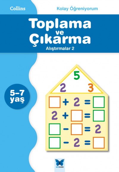 Collins Kolay Öğreniyorum - Toplama ve Çıkarma Alıştırmalar 2 (5-7 Yaş) Collins Kolay Öğreniyorum - Toplama ve Çıkarma Alıştırmalar 2 (5-7 Yaş)