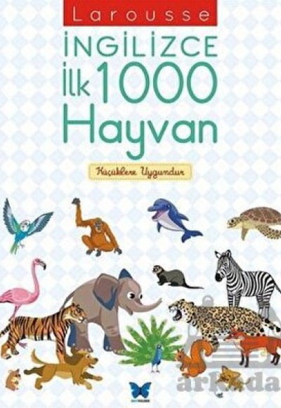 Larousse İngilizce İlk 1000 Hayvan Larousse İngilizce İlk 1000 Hayvan