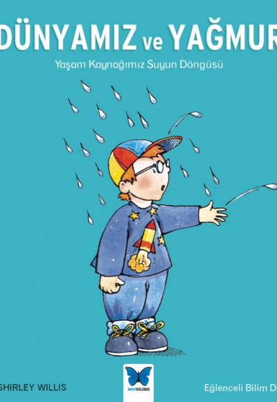 Dünyamız ve Yağmur - Yaşam Kaynağımız Suyun Döngüsü - Eğlenceli Bilim Dizisi Dünyamız ve Yağmur - Yaşam Kaynağımız Suyun Döngüsü - Eğlenceli Bilim Dizisi