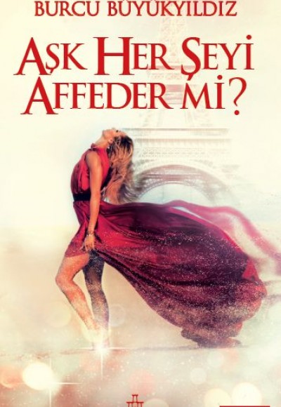 Aşk Her Şeyi Affeder Mi? (Ciltli) Aşk Her Şeyi Affeder Mi? (Ciltli)