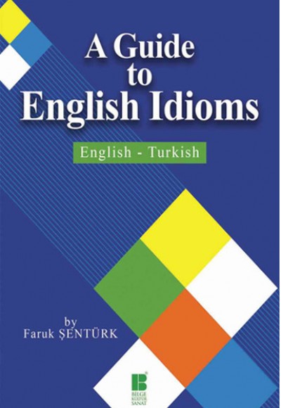 A Guide To English Idioms English-Turkish A Guide To English Idioms English-Turkish