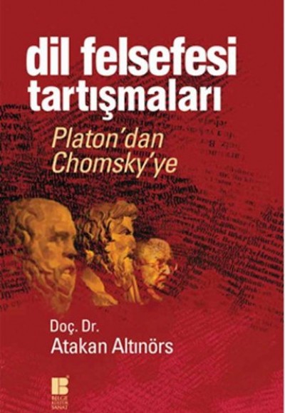 Dil Felsefesi Tartışmaları Platon’dan Chomsky’ye Dil Felsefesi Tartışmaları Platon’dan Chomsky’ye