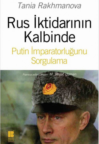Rus İktidarının Kalbinde Putin İmparatorluğunu Sorgulama Rus İktidarının Kalbinde Putin İmparatorluğunu Sorgulama