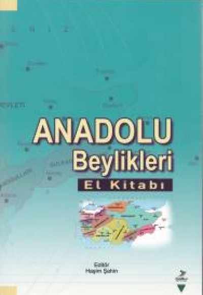 Anadolu Beylikleri El Kitabı Anadolu Beylikleri El Kitabı