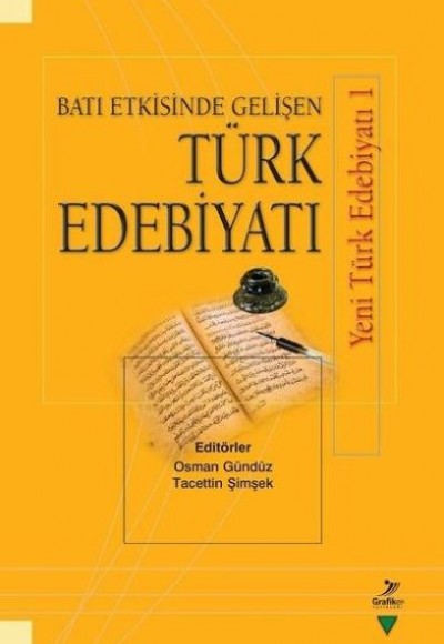 Batı Etkisinde Gelişen Türk Edebiyatı Batı Etkisinde Gelişen Türk Edebiyatı